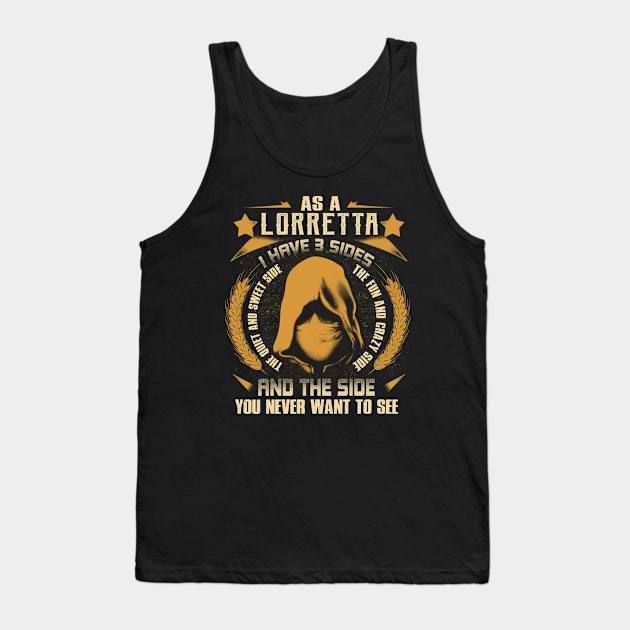 Lorretta - I Have 3 Sides You Never Want to See Tank Top by Cave Store